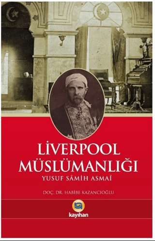 Liverpool Müslümanlığı Yusuf Samih Asmai