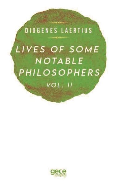 Lives Of Some Notable Philosophers Vol. 2 Diogenes Laertius