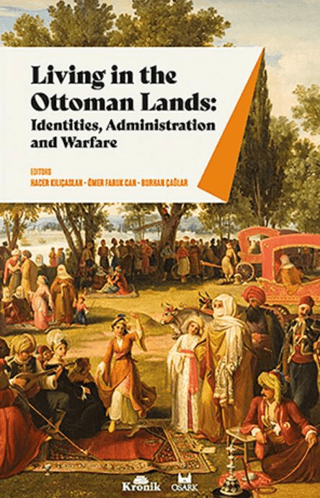 Living in The Ottoman Lands: Identities Administration and Warfare Hac