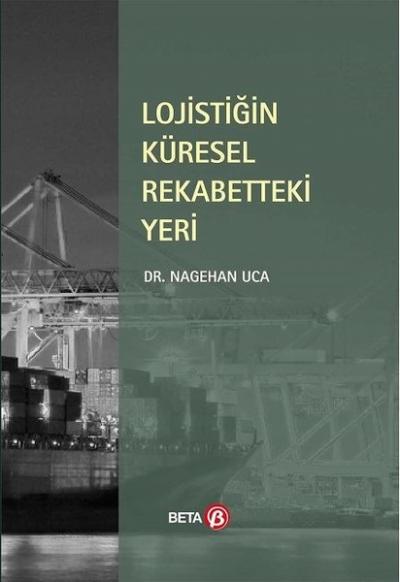 Lojistiğin Küresel Rekabetteki Yeri Nagehan Uca