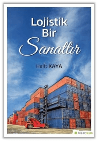 Lojistik Bir Sanattır Halit Kaya