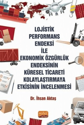 Lojistik Performans Endeksi İle Ekonomik Özgürlük Endeksinin Küresel T