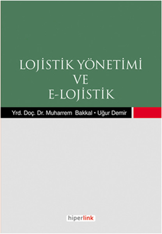 Lojistik Yönetimi ve E- Lojistik %15 indirimli Uğur Demir