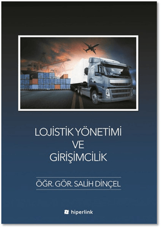 Lojistik Yönetimi ve Girişimcilik Salih Dinçel