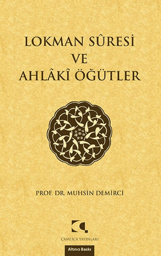 Lokman Suresi ve Ahlaki Öğütler Muhsin Demirci