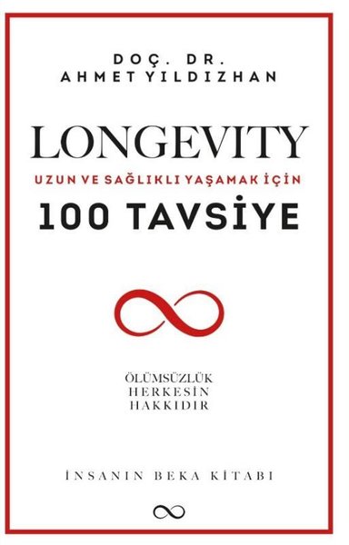 Longevity: Uzun ve Sağlıklı Yaşamak İçin 100 Tavsiye - İnsanın Beka Ki