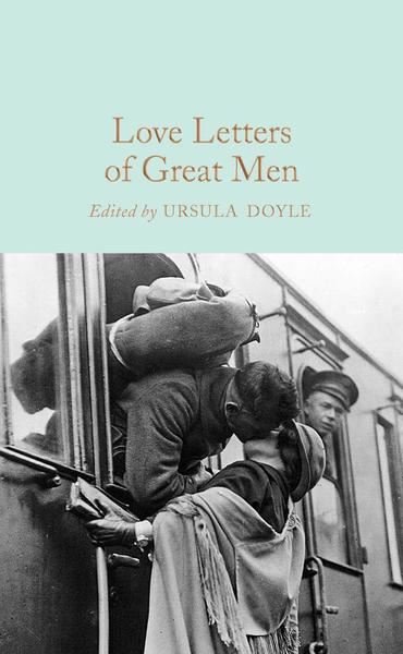 Love Letters of Great Men (Macmillan Collector's Library)  Various