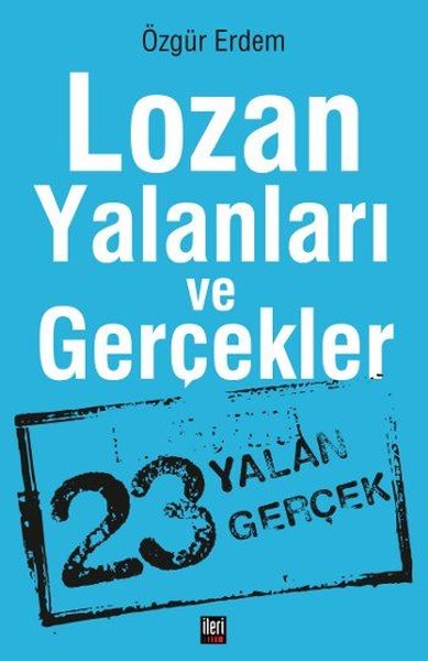 Lozan Yalanları ve Gerçekler Özgür Erdem