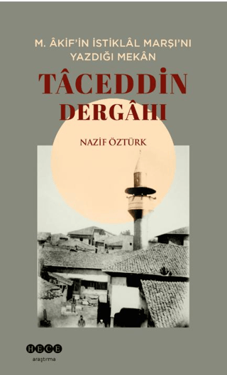 Taceddin Dergahı: M. Akif'in İstiklal Marşı'nı Yazdığı Mekan Nazif Özt