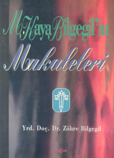 M. Kaya Bilgegil'in Makaleleri %24 indirimli Zöhre Bilgegil