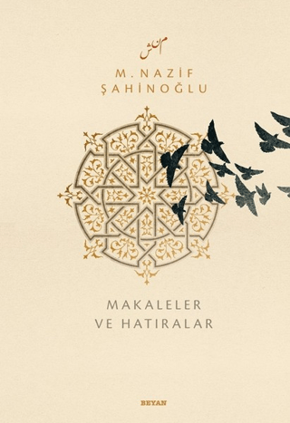 M. Nazif Şahinoğlu Makaleler ve Hatıralar (Ciltli) Hasan Çiftçi