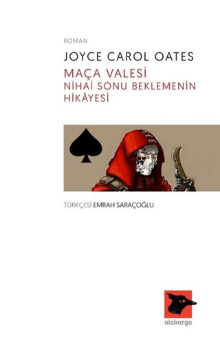 Maça Valesi Nihai Sonu Beklemenin Hikayesi Joyce Carol Oates