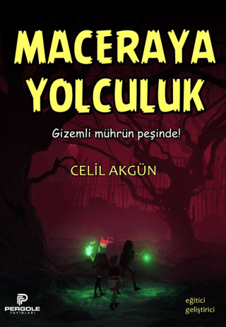 Maceraya Yolculuk - Gizemli Mührün Peşinde! Celil Akgün