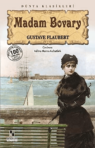 Madam Bovary (100 Temel Eser-Lise) Gustave Flaubert