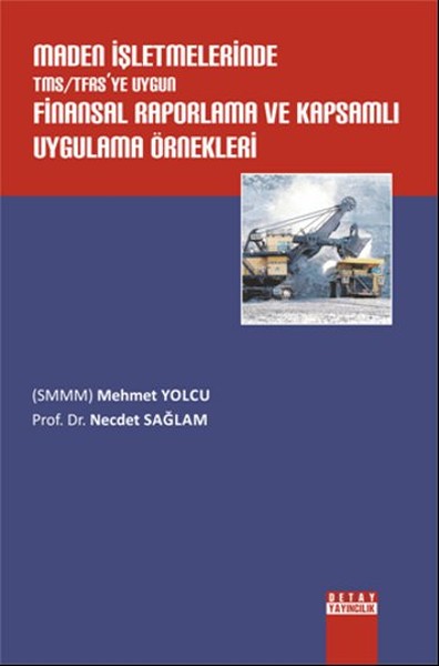 Maden İşletmelerinde TMS/TFAS'ye Uygun Finansal Raporlama ve Kapsamlı 