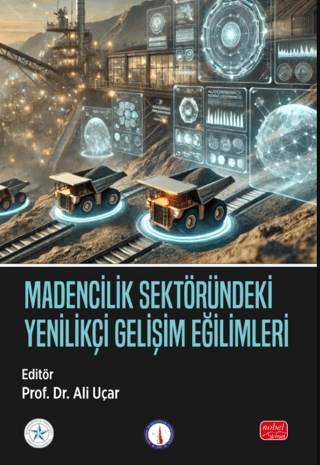 Madencilik Sektöründeki Yenilikçi Gelişim Eğilimleri Ali Uçar