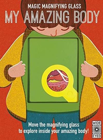 Magic Magnifying Glass: My Amazing Body (Ciltli) Nancy Dickmann