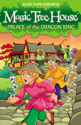 Magic Tree House 14: Palace of the Dragon King Mary Pope Osborne