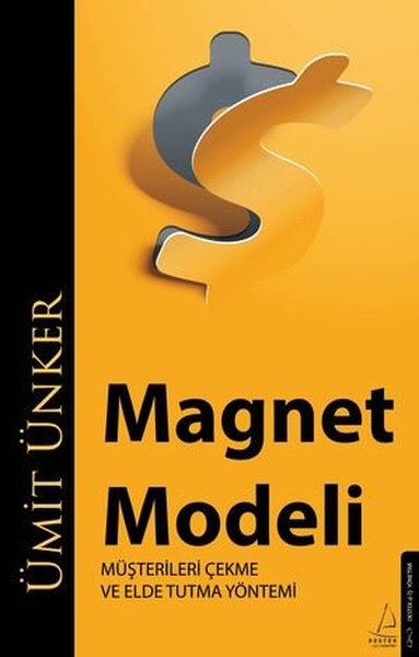 Magnet Modeli - Müşterileri Çekme ve Elde Tutma Yöntemi Ümit Ünker