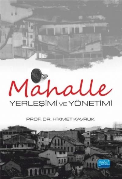 Mahalle Yerleşimi ve Yönetimi Hikmet Kavruk