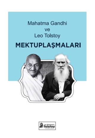 Mahatma Gandhi ve Leo Tolstoy Mektuplaşmaları Lev Nikolayeviç Tolstoy