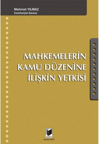 Mahkemelerin Kamu Düzenine İlişkin Yetkisi Mehmet Yılmaz