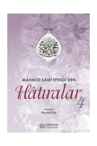 Mahmud Sami Efendi'den Hatıralar 4 Mustafa Eriş