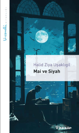 Mai ve Siyah - Livaneli Kitaplığı Halid Ziya Uşaklıgil