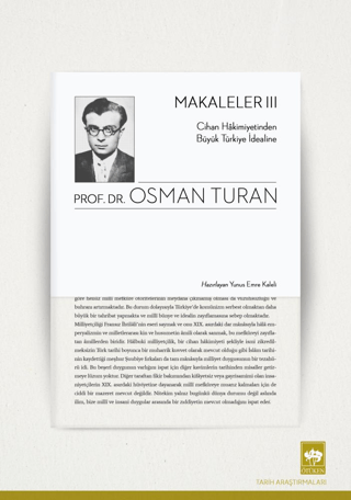 Makaleler 3 - Cihan Hakimiyetinden Büyük Türkiye İdealine Osman Turan