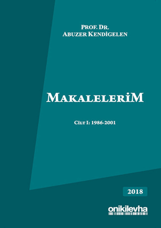 Makalelerim Cilt 1: 1986-2001 (Ciltli) Abuzer Kendigelen