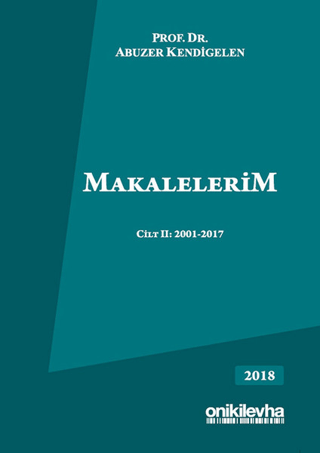 Makalelerim Cilt 2: 2001-2017 (Ciltli) Abuzer Kendigelen