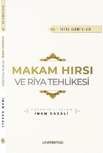 Makam Hırsı ve Riya Tehlikesi - İhyau Ulumi'd - Din İmam Gazali