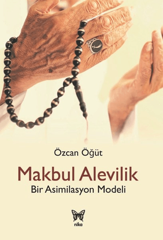 Makbul Alevilik - Bir Asimilasyon Modeli Özcan Öğüt