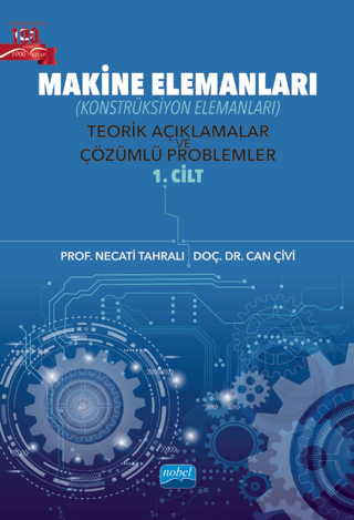 Makine Elemaları - Teorik Açıklamalar ve Çözümlü Problemler 1. Cilt Ca