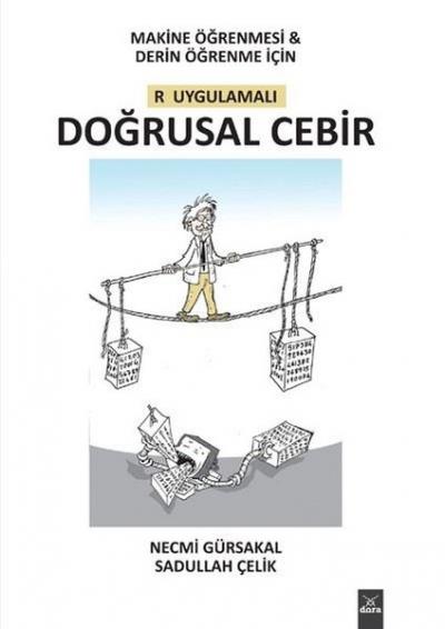 Makine Öğrenmesi ile Derin Öğrenme için R Uygulamalı Doğrusal Cebir Ne