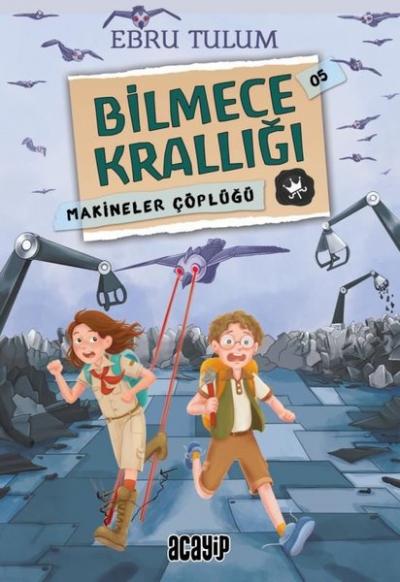 Makineler Çöplüğü - Bilmece Krallığı 5 Ebru Tulum