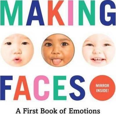 Making Faces: A First Book of Emotions Abrams Appleseed