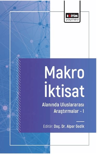 Makro İktisat Alanında Uluslararası Araştırmalar I Alper Gedik