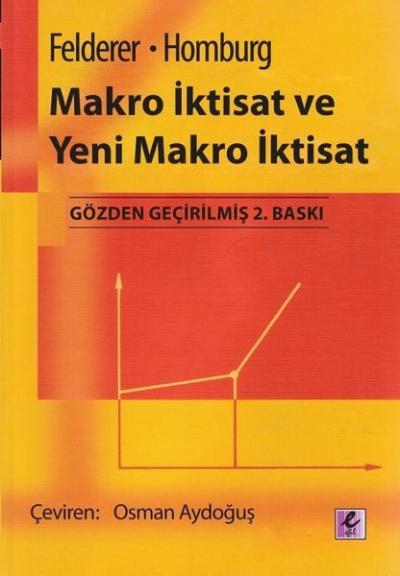 Makro İktisat ve Yeni Makro İktisat Bernhard Felderer