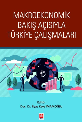 Makroekonomik Bakış Açısıyla Türkiye Çalışmaları Kolektif