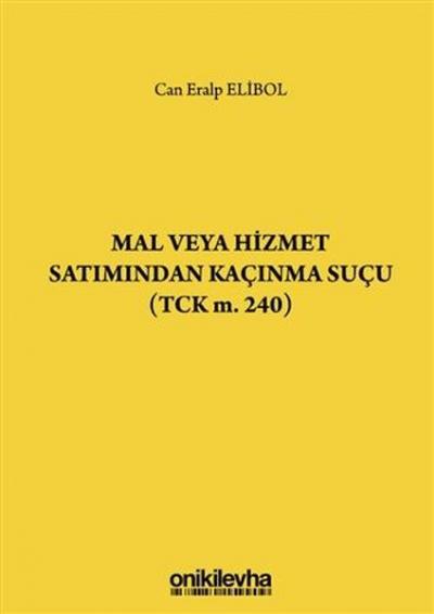 Mal veya Hizmet Satımından Kaçınma Suçu (TCK m. 240) Can Eralp Elibol