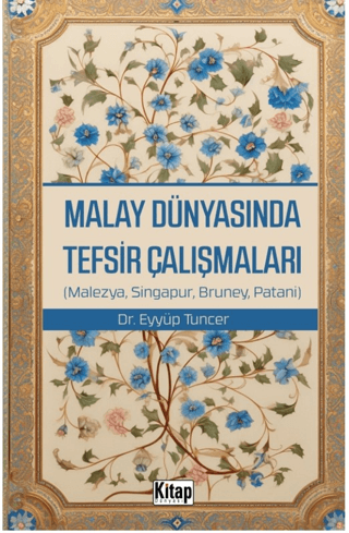 Malay Dünyasında Tefsir Çalışmaları - Malezya, Singapur, Bruney, Patan