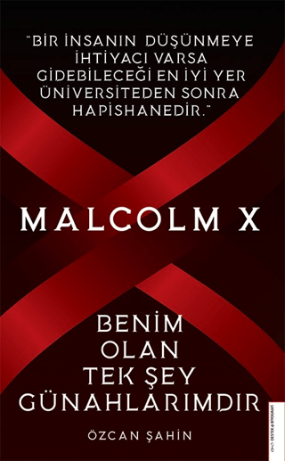 Malcolm X - Benim Olan Tek Şey Günahlarımdır Özcan Şahin