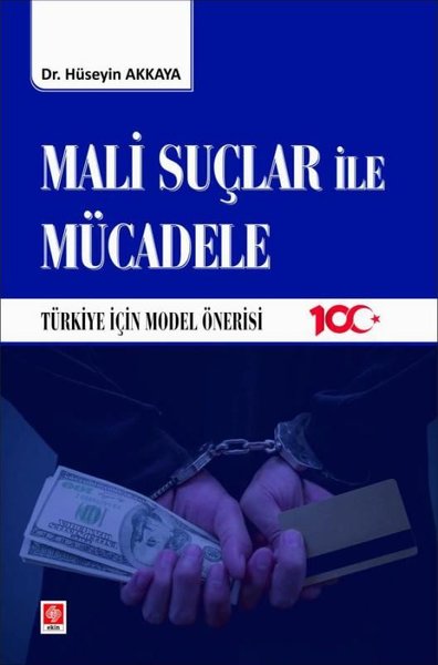 Mali Suçlar İle Mücadele - Türkiye İçin Model Önerisi Hüseyin Akkaya