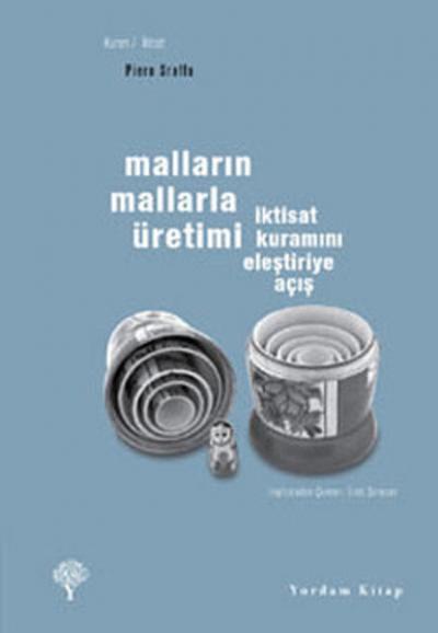 Malların Mallarla Üretimi - İktisat Kuramını Eleştiriye Açış %29 indir