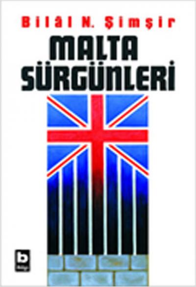 Malta Sürgünleri %25 indirimli Bilal N. Şimşir (Bilâl N. Şimşir)