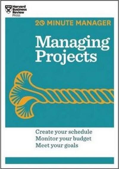 Managing Projects (HBR 20-Minute Manager Series) Kolektif