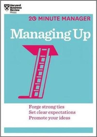 Managing Up (HBR 20-Minute Manager Series) Kolektif