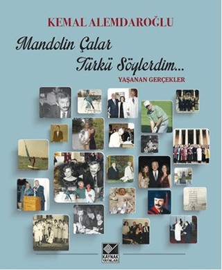 Mandolin Çalar Şarkı Söylerdim (Ciltli) Kemal Alemdaroğlu