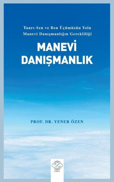 Manevi Danışmanlık-Tanrı - Sen ve Ben Üçümüzün Yolu Manevi Danışmanlığ